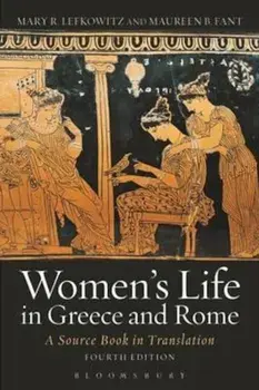 Women's Life in Greece and Rome, Paperback/Mary Lefkowitz