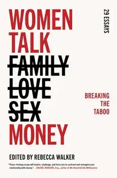 Women Talk Money: Breaking the Taboo, Paperback/Rebecca Walker