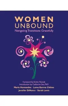 Women Unbound: Navigating Transitions Gracefully - Maria Hernandez