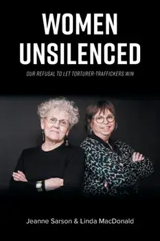 Women Unsilenced: Our Refusal to Let Torturer-Traffickers Win, Paperback/Jeanne Sarson