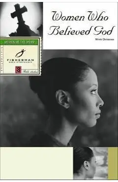 Women Who Believed God - Winnie Christensen