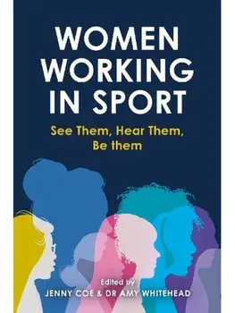 Women Working in Sport. See Them, Hear Them, Be Them, Paperback/***