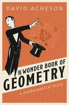 Wonder Book of Geometry. A Mathematical Story, Hardback/David Acheson