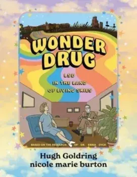 Wonder Drug. LSD in the Land of Living Skies, Paperback/Hugh D a Goldring