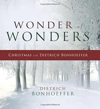 Wonder of Wonders: Christmas with Dietrich Bonhoeffer, Hardcover/Dietrich Bonhoeffer