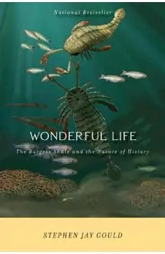 Wonderful Life: The Burgess Shale and the Nature of History - Stephen Jay Gould