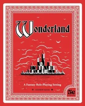 Wonderland. A Fantasy Role-Playing Setting, Hardback/Andrew Kolb