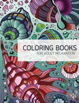 Wonderworld Underwater Zentangle Adult Coloring Book Vol.1: Anti Stress Adults Coloring Book to Bring You Back to Calm & Mindfulness, Paperback/Kierra Bury