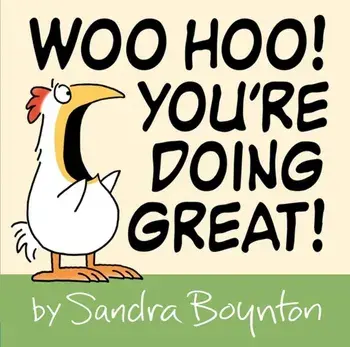 Woo Hoo! You're Doing Great!, Hardback/Sandra Boynton