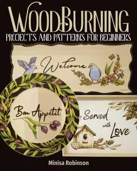Woodburning Projects and Patterns for Beginners, Paperback/Minisa Robinson