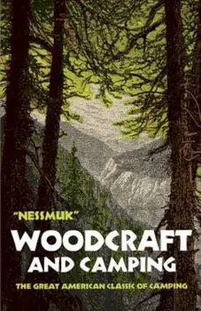Woodcraft and Camping, Paperback/George W. Sears Nessmuk