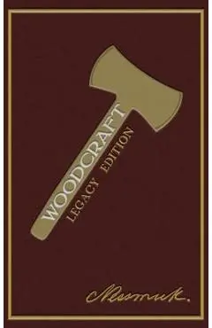 Woodcraft (Legacy Edition) - Nessmuk (george W. Sears)