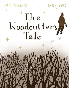 Woodcutter's Tale, Hardback/Carol Florence