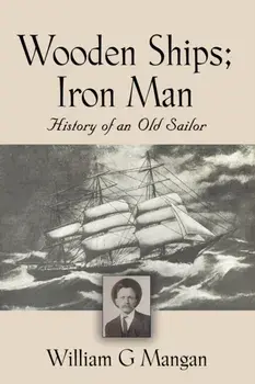 Wooden Ships; Iron Man, Paperback/William G. Mangan