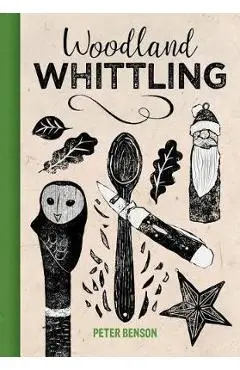Woodland Whittling - Peter Benson