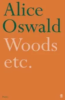 Woods etc., Paperback/Alice Oswald