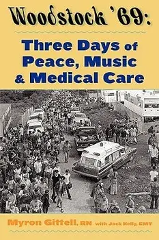 Woodstock '69: Three Days of Peace, Music, and Medicine, Paperback/Myron Gittell