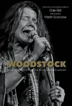 Woodstock: Interviews and Recollections, Hardcover/Dale Bell