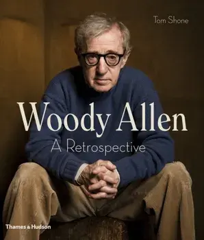 Woody Allen. A Retrospective, Hardback/Tom Shone