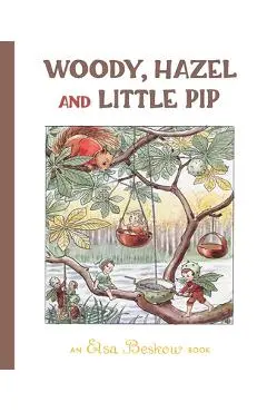Woody, Hazel and Little Pip - Elsa Beskow