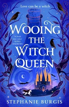 Wooing the Witch Queen, Hardback/Stephanie Burgis
