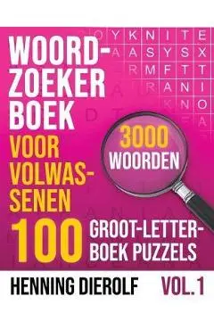 Woordzoeker Boek voor Volwassenen - 100 Groot-Letterboek Puzzels - 3000 Woorden: Ervaar het plezier van klassieke woordzoekers - Henning Dierolf