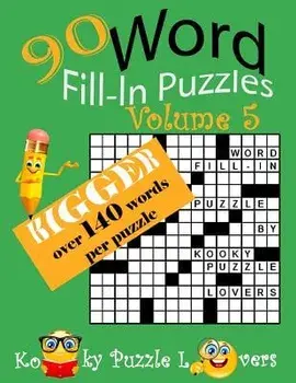 Word Fill-In, 90 Puzzles: Volume 5, Bigger with over 140 words per puzzle, Paperback/Kooky Puzzle Lovers