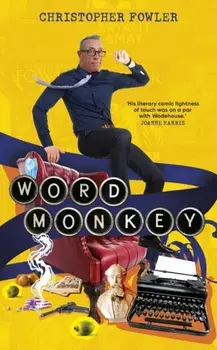 Word Monkey, Hardback/Christopher Fowler