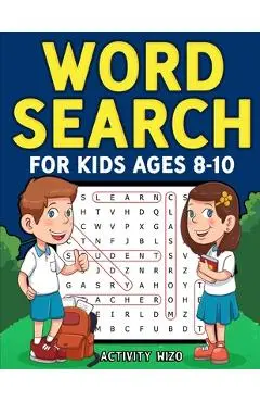 Word Search for Kids Ages 8-10: Practice Spelling, Learn Vocabulary, and Improve Reading Skills With 100 Puzzles - Activity Wizo