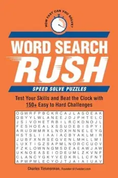 Word Search Rush. Test Your Skills and Beat the Clock with 150+ Easy to Hard Challenges, Paperback/Charles Timmerman