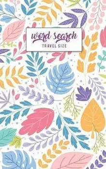 Word Search Travel Size: Travel Pocket Size Edition 5"x8" Activities for your Travels, Road Trips & Flight, Paperback/Andy P. Wiley