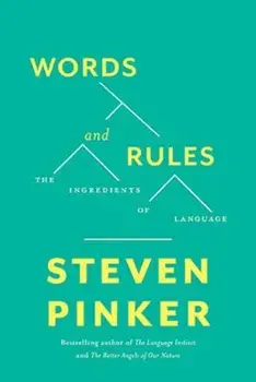Words and Rules: The Ingredients of Language, Paperback/Steven Pinker