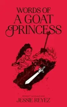Words of a Goat Princess, Paperback/Jessie Reyez