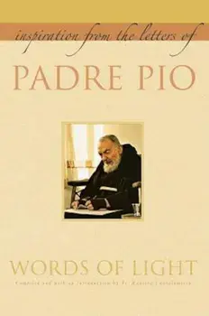 Words of Light: Inspiration from the Letters of Padre Pio, Paperback/Padre Pio