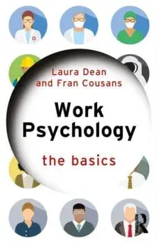Work Psychology. The Basics, Paperback/Frances Cousans