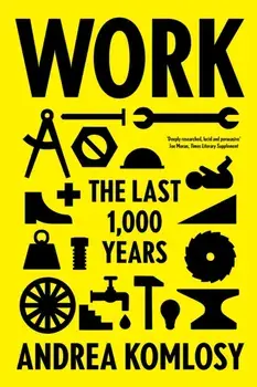 Work. The Last 1,000 Years, Paperback/Andrea Komlosy