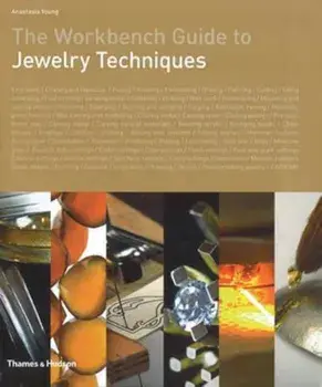 Workbench Guide to Jewelry Techniques, Hardcover/Anastasia Young