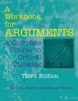 Workbook for Arguments. A Complete Course in Critical Thinking, Paperback/Anthony Weston