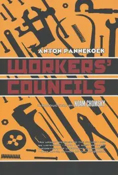 Workers' Councils, Paperback/Anton Pannekoek