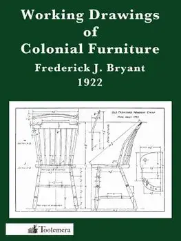 Working Drawings of Colonial Furniture, Paperback/Frederick J. Bryant
