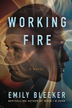 Working Fire, Paperback/Emily Bleeker