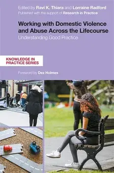 Working with Domestic Violence and Abuse Across the Lifecourse. Understanding Good Practice, Paperback/***