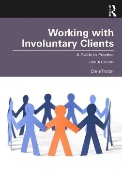 Working with Involuntary Clients. A Guide to Practice, 4 ed, Paperback/***