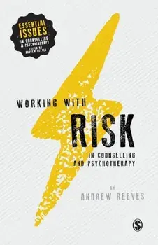 Working with Risk in Counselling and Psychotherapy, Paperback/Andrew Reeves