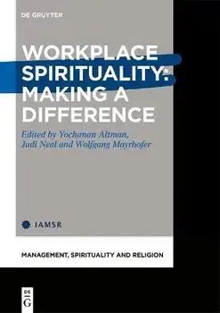 Workplace Spirituality. Making a Difference, Hardback/***