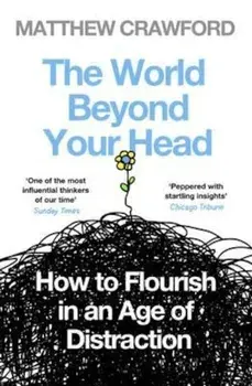 World Beyond Your Head, Paperback/Matthew Crawford