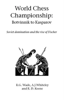 World Chess Championship: Botvinnik to Kasparov, Paperback/R. G. Wade