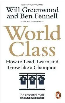 World Class. How to Lead, Learn and Grow like a Champion, Paperback/Will Greenwood
