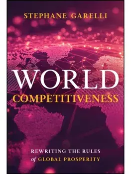 World Competitiveness. Rewriting the Rules of Global Prosperity, Hardback/***