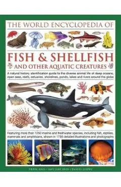 World Encyclopedia Of Fish & Shellfish And Other Aquatic Cre